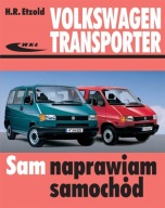 VW Volkswagen Transporter IV T4. 1990-2003. Sam naprawiam samochód. Etzold