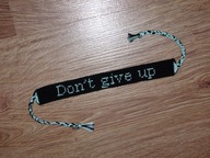 Bransoletka z muliny Don't give up motto myśl