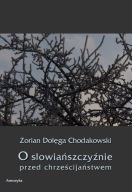 O słowiańszczyźnie przed chrześcijaństwem Zorian Dołęga Chodakowski GRATIS