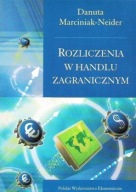 ROZLICZENIA w HANDLU ZAGRANICZNYM Danuta MARCINIAK-NEIDER