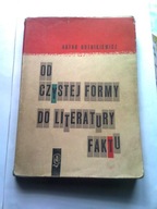 OD CZYSTEJ FORMY DO LITERATURY FAKTU - A. H.