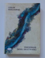 Dziekanowski - POSZUKIWANIE ŹRÓDEŁ KREATYWNOŚCI