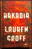 Arkadia - Lauren Groff