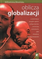 OBLICZA GLOBALIZACJI Wilhelmina WOSIŃSKA