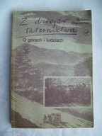 Z DZIEJÓW TATERNICTWA - O GÓRACH I LUDZIACH