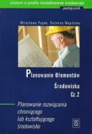 PLANOWANIE ELEMENTÓW ŚRODOWISKA 2 Mirosława POPEK, Bożena WAPIŃSKA