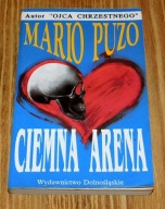 Mario Puzo - CIEMNA ARENA wyd 1992, stan bdb.