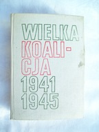 WIELKA KOALICJA 1941-1945 T.2- KOWALSKI