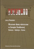 Wczesne domy mieszczan w Europie środkowej ; jak nowa