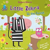 Little Zebra in the Forest Flaps and Movement Book