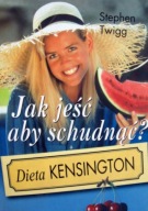 Jak jeść aby schudnąć. Dieta kensington Stephen Twigg