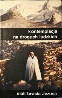 Kontemplacja na drogach ludzkich Mali bracia Jezusa