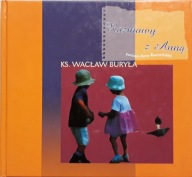 Rozmowy z Anną Wacław Buryła