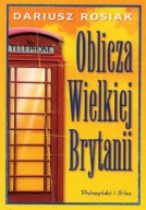 OBLICZA WIELKIEJ BRYTANII Dariusz ROSIAK