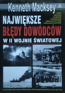 Największe błędy dowódców w II wojnie światowej Kenneth Macksey