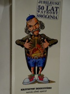JUBILEUSZ czyli 50 LAT WĄTROBY BOHDANA SMOLENIA KRZYSZTOF DESZCZYŃSKI