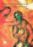 RELIGION and POLITICAL CHANGE in EUROPE: PAST and PRESENT Ausma CIMDINA