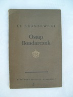 Ostap Bondarczuk - Józef Ignacy Kraszewski