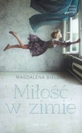 MIŁOŚĆ w ZIMIE Magdalena BIELSKA