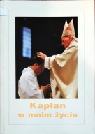 Kapłan w moim życiu Praca zbiorowa