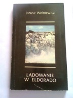 LĄDOWANIE W ELDORADO - Janusz Wolniewicz
