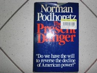 THE PRESENT DANGER - N. Podhoretz