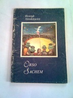 ORSO, SACHEM - Henryk Sienkiewicz