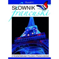 SŁOWNIK FRANCUSKI Z ROZMÓWKAMI POLSKO-FRANCUSKIMI