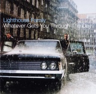 LIGHTHOUSE FAMILY-Whatever Gets You Through The...