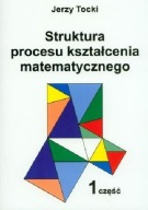 Struktura procesu kształcenia matematycznego - Jerzy Tocki