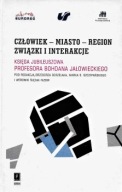 CZŁOWIEK MIASTO REGION ZWIĄZKI i INTERAKCJE G. GORZELAK M.S. SZCZEPAŃSKI