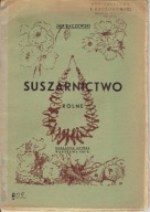JAN BACZEWSKI SUSZARNICTWO ROLNE / Warszawa 1937