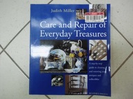 CARE AND REPAIR OF EVERYDAY TREASURES - J. Miller
