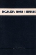 SOCJOLOGIA TEORIA i DZIAŁANIE Kazimierz DOKTÓR, Włodzimierz KWAŚNIEWICZ