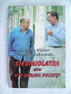 Siedmiolatka czyli kto ukradł Polskę - Kuroń