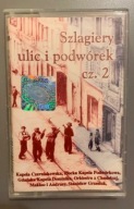 Szlagiery ulic i podwórek cz. 2 [KASETA]