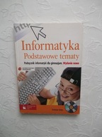 INFORMATYKA PODSTAWOWE TEMATY PODRĘCZNIK GIMNAZJUM CD /SZKOŁA NAUKA DZIECI