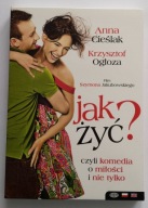 JAK ŻYĆ? - Anna Cieślak, Krzysztof Ogłoza [DVD]