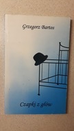 Czapki z głów - Grzegorz Bartos **