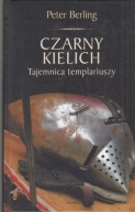 Czarny kielich. Tajemnica templariuszy Peter Berling