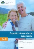 ASPEKTY STARZENIA się ORGANIZMU część II Redakcja: Iwona DZIEŃDZIORA