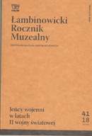 ŁAMBINOWICKI ROCZNIK MUZEALNY NR 41/2018