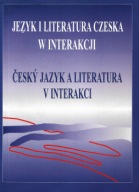 JĘZYK i LITERATURA CZESKA w INTERAKCJI Red Mieczysław BALOWSKI Jiri SVOBODA