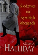 Śledztwo na wysokich obcasach Gemma Halliday