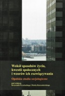 Wokół SPOSOBÓW ŻYCIA, KWESTII SPOŁECZNYCH i WZORÓW ICH ROZWIĄZYWANIA