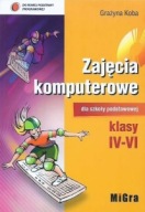 ZAJĘCIA KOMPUTEROWE dla szkoły podstawowej klasy IV-V Grażyna KOBA + CD-ROM