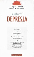 A jeśli to ... DEPRESJA Roger GRANET, Robin K. LEVINSON