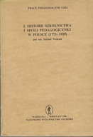 Z historii szkolnictwa i myśli pedagogicznej w Polsce 1773-1939 ; jak nowa