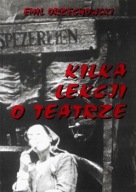 KILKA LEKCJI o TEATRZE Emil ORZECHOWSKI