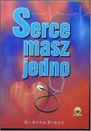 SERCE MASZ JEDNO ANNA BRAUN